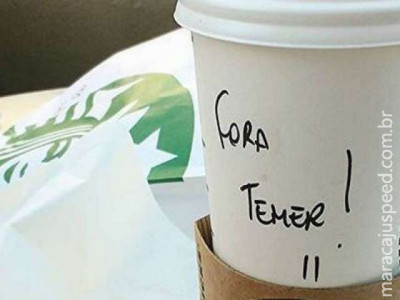  Starbucks proíbe o nome Fora Temer nos copos de suas bebidas