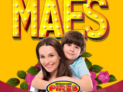 Mês das Mães é no Pires