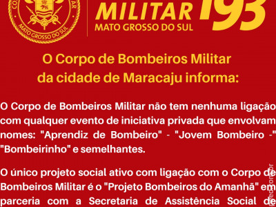 Corpo de Bombeiros Militar da cidade de Maracaju informa: