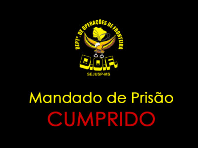 DOF cumpre Mandado de Prisão em Ponta Porã