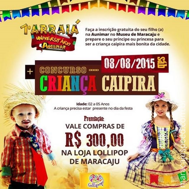 Aunimar e Loja Lollipop lançam "Concurso Criança Caipira" no 1º Arraia Universitário em Maracaju Aunimar e Loja Lollipop lançam "Concurso Criança Caipira" no 1º Arraia Universitário em Maracaju