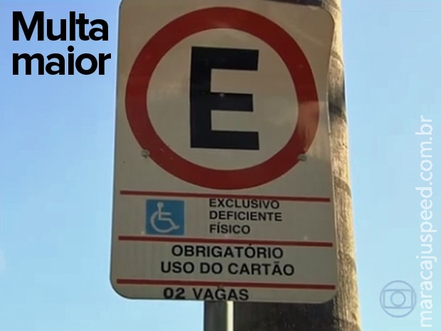 Multa por uso indevido de vaga para deficiente subirá; veja mais mudanças Multa por uso indevido de vaga para deficiente subirá; veja mais mudanças