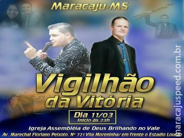 Maracaju: Venha participar do “VIGILHÃO DA VITÓRIA” na Igreja Assembleia de Deus Brilhando no Vale