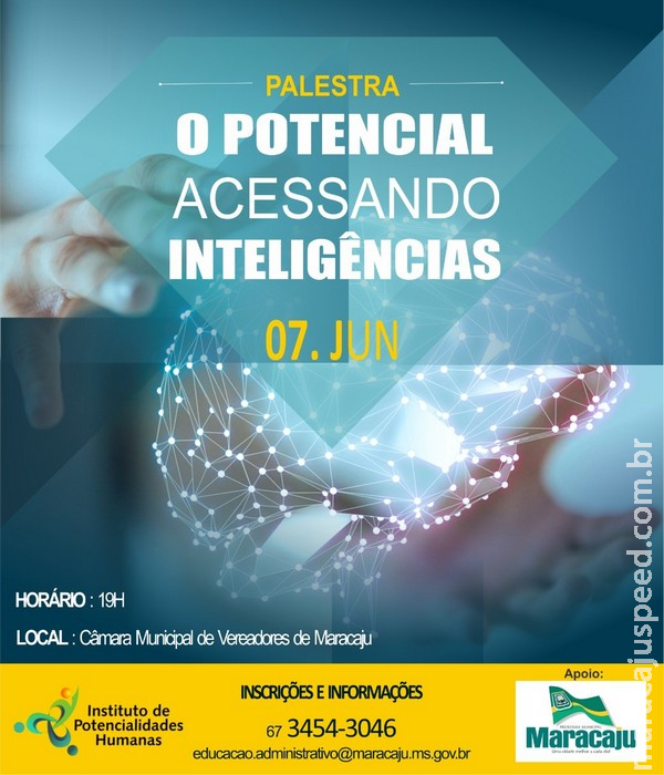 Secretaria da Educação de Maracaju convida para a palestra "O Potencial Acessando Inteligências" Secretaria da Educação de Maracaju convida para a palestra "O Potencial Acessando Inteligências"