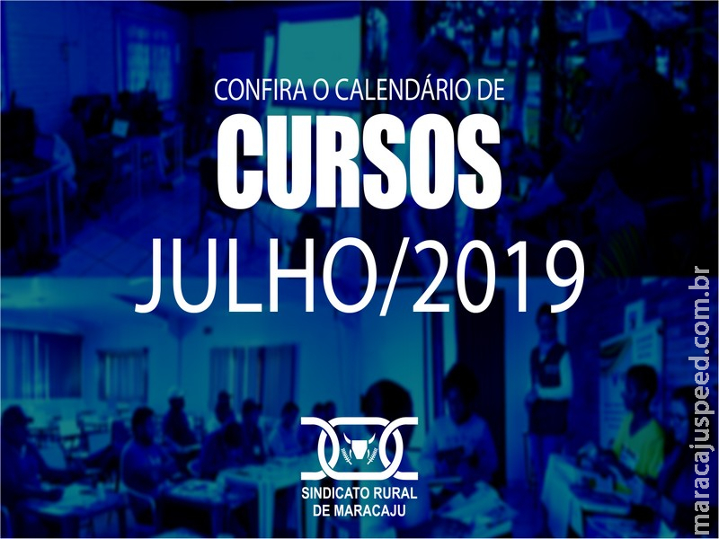 Grade de cursos do Sindicato Rural de Maracaju para o mês de julho de 2019