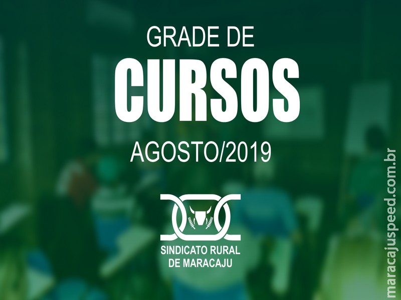 Sindicato Rural de Maracaju informa a grade de cursos par ao mês de agosto