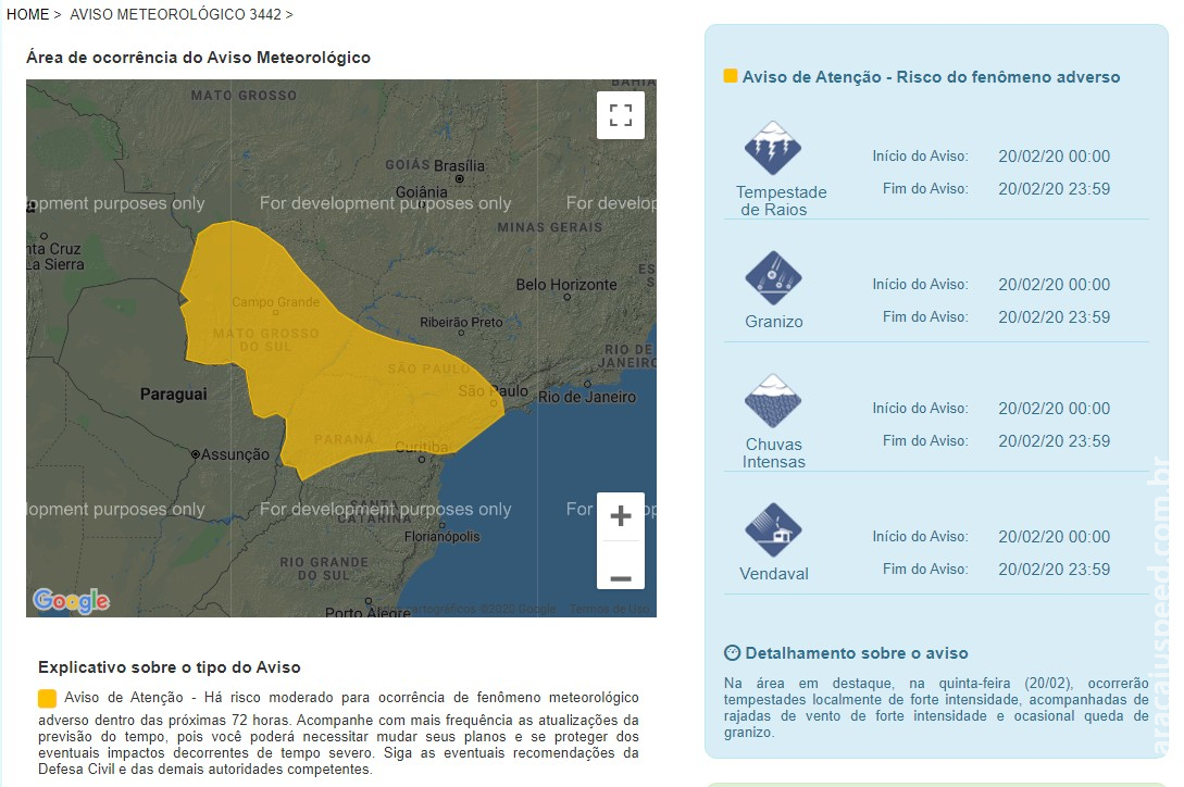Aviso de Atenção - Há risco moderado para ocorrência de fenômeno meteorológico adverso dentro das próximas 72 horas.