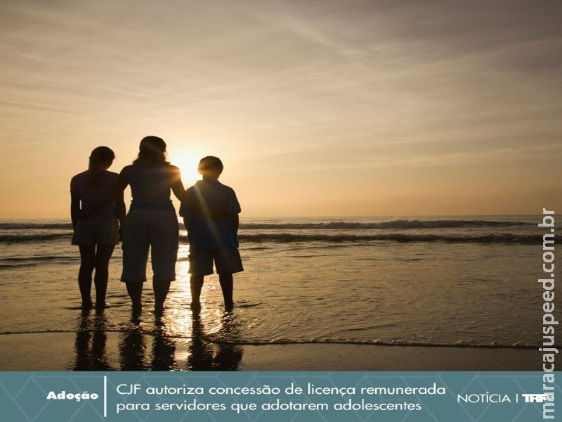 CJF autoriza licença remunerada para servidores que adotarem adolescentes CJF autoriza licença remunerada para servidores que adotarem adolescentes