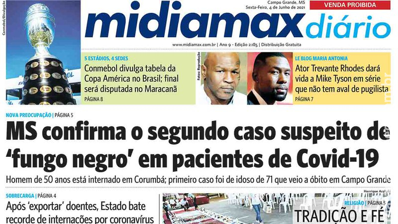 Segundo caso suspeito de ‘fungo negro’ em MS. Confira a edição do Midiamax Diário desta sexta-feira Segundo caso suspeito de ‘fungo negro’ em MS. Confira a edição do Midiamax Diário desta sexta-feira