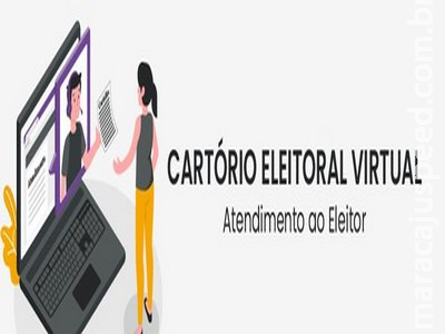 Cartório Eleitoral de Maracaju informa que em breve será disponibilizada nova plataforma de atendimento não presencial - CEV