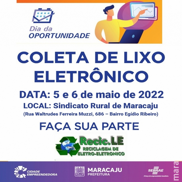 Em parceria com o SEBRAE, no Dia da Oportunidade de Maracaju haverá Coleta de resíduos eletroeletrônicos