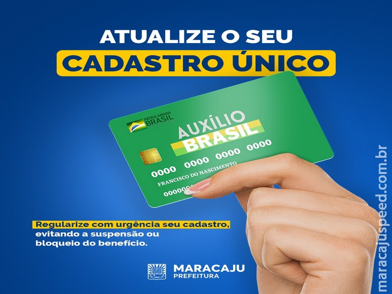 Prefeitura de Maracaju divulga lista de famílias Beneficiadas com Auxilio Brasil que estão com Cadastro Único desatualizado, convocando-as para a devida atualização