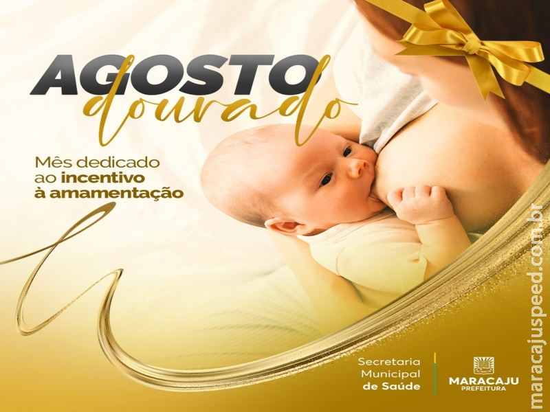 No “Agosto Dourado”, Prefeitura de Maracaju reforça a importância do Aleitamento Materno