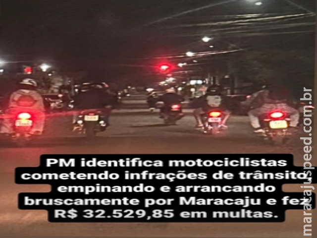 Maracaju: PM identifica motociclistas cometendo infrações de trânsito, empinando e arrancando bruscamente e multas totalizaram um valor R$ 32.529,85