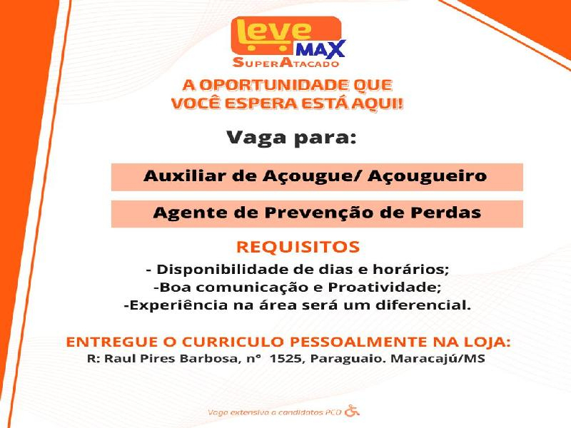 Vagas de emprego disponíveis no LEVE MAX Super Atacado em Maracaju Vagas de emprego disponíveis no LEVE MAX Super Atacado em Maracaju