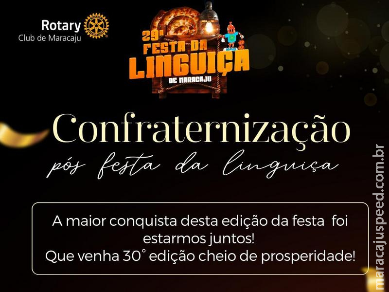Rotary Club de Maracaju agradece colaboradores, parceiros e imprensa pelo sucesso da 29ª Festa da Linguiça Rotary Club de Maracaju agradece colaboradores, parceiros e imprensa pelo sucesso da 29ª Festa da Linguiça