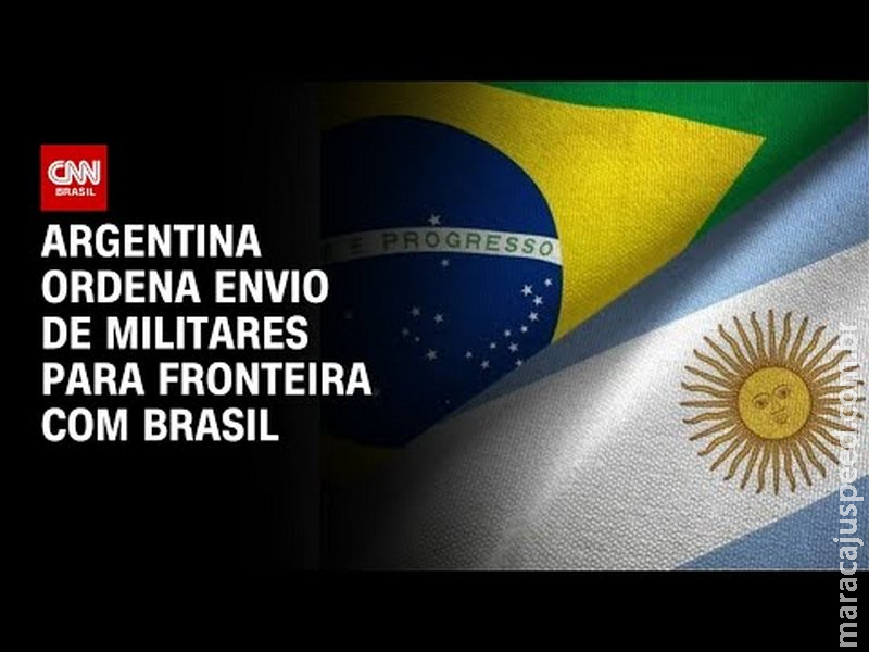 Em alerta, Argentina ordena envio de militares para fronteira com Brasil Em alerta, Argentina ordena envio de militares para fronteira com Brasil