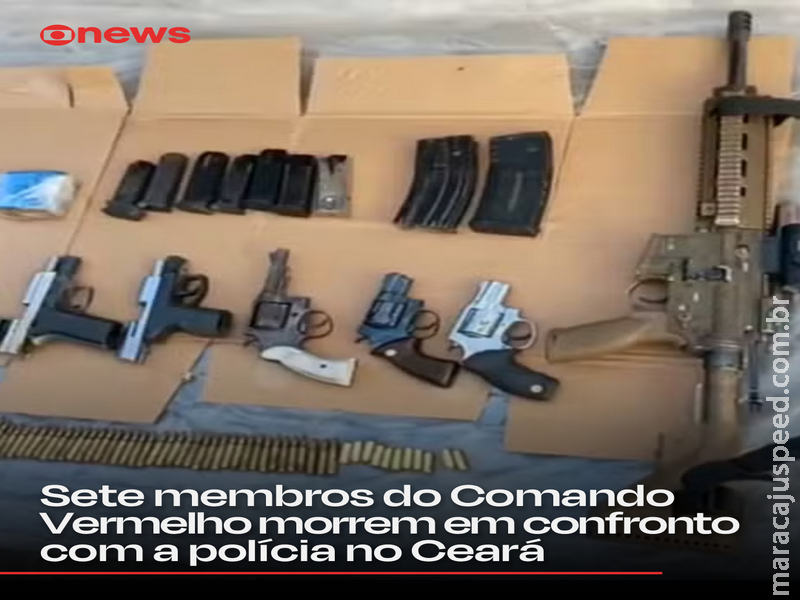 Guerra entre facções: Sete membros do Comando Vermelho morrem em confronto com a polícia no Ceará