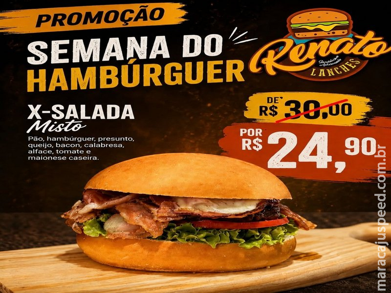 SEMANA DO HAMBÚRGUER: Renato Lanches lança promoção imperdível no X-Salada Misto